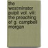 The Westminster Pulpit Vol. Viii: The Preaching Of G. Campbell Morgan