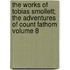 The Works of Tobias Smollett; The Adventures of Count Fathom Volume 8