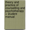 Theory And Practice Of Counselling And Psychotherapy + Student Manual by Gerald Corey