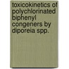 Toxicokinetics of Polychlorinated Biphenyl Congeners by Diporeia Spp. door United States Government