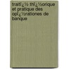 Traitï¿½ Thï¿½Orique Et Pratique Des Opï¿½Rationes De Banque by Jean Gustave Courcelle-Seneuil