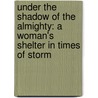 Under The Shadow Of The Almighty: A Woman's Shelter In Times Of Storm door Yvette