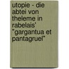 Utopie - Die Abtei Von Theleme In Rabelais' "Gargantua Et Pantagruel" by Ulrike Hassler