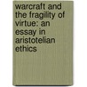 Warcraft And The Fragility Of Virtue: An Essay In Aristotelian Ethics by G. Scott Davis