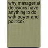 Why managerial decisions have anything to do with power and politics? by Antje Walliser