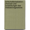 Wirtschaftsmediation: Chancen und Auswirkungen des Mediationsgesetzes door Klaus-Olaf Zehle