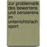 Zur Problematik Des Bewertens Und Zensierens Im Unterrichtsfach Sport by Theresa Hiepe