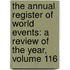 the Annual Register of World Events: a Review of the Year, Volume 116