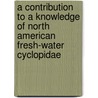 A Contribution to a Knowledge of North American Fresh-Water Cyclopidae door Ernest Browning Forbes