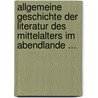 Allgemeine Geschichte Der Literatur Des Mittelalters Im Abendlande ... door Adolf Ebert
