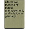 Alternative Theories of Output, Unemployment, and Inflation in Germany door Christine Sauer