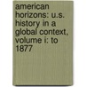 American Horizons: U.S. History In A Global Context, Volume I: To 1877 door Robert Schulzinger