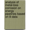 Analysis Of Metal-loss Corrosion On Energy Pipelines Based On Ili Data door Mohammad Al-Amin