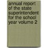 Annual Report of the State Superintendent for the School Year Volume 2