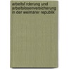 Arbeitsf Rderung Und Arbeitslosenversicherung in Der Weimarer Republik by Professor Martin Wolf