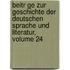 Beitr Ge Zur Geschichte Der Deutschen Sprache Und Literatur, Volume 24
