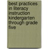 Best Practices in Literacy Instruction Kindergarten through Grade Five door Mary Niesyn