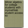 Blitzer Algebra for College Students with MyMathLab Student Access Kit door Robert F. Blitzer