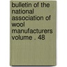 Bulletin of the National Association of Wool Manufacturers Volume . 48 door National Association of Manufacturers