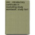 Cim - Introductory Certificate In Marketing Study Workbook: Study Text