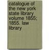 Catalogue of the New York State Library Volume 1855; 1855. Law Library door New York State Library Law Library