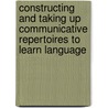 Constructing and Taking up Communicative Repertoires to Learn Language by Fengmin Wang