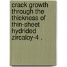 Crack Growth Through The Thickness Of Thin-Sheet Hydrided Zircaloy-4 . door Patrick Ac Raynaud
