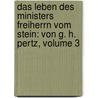 Das Leben Des Ministers Freiherrn Vom Stein: Von G. H. Pertz, Volume 3 door Georg Heinrich Pertz