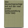 Das deutschsprachige Exil auf der New Yorker Weltausstellung 1939/1940 door Anne Heilemann