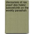 Discourses of Rav Yosef Dov Halevi Soloveitchik on the Weekly Parashah
