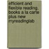 Efficient and Flexible Reading, Books a la Carte Plus New Myreadinglab