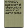 Exploratory Case Study of Religio-Cultural Issues in an Islamic School door Mazen Istanbouli