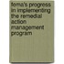 Fema's Progress in Implementing the Remedial Action Management Program