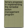 Fema's Progress in Implementing the Remedial Action Management Program door United States Dept of Homeland