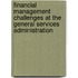 Financial Management Challenges at the General Services Administration