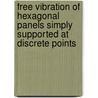 Free Vibration of Hexagonal Panels Simply Supported at Discrete Points by United States Government