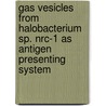 Gas Vesicles From Halobacterium Sp. Nrc-1 As Antigen Presenting System door Marinko Sremac