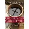 Gathering At God's Table: The Meaning Of Misiion In The Feast Of Faith door Schori Katharine Jefferts