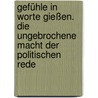 Gefühle in Worte gießen. Die ungebrochene Macht der politischen Rede by Wolfgang Klages