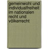 Gemeinwohl Und Individualfreiheit Im Nationalen Recht Und Völkerrecht door Tonio Gas