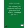 Geschichten Der Romanischen Und Germanischen Völker Von 1494 Bis 1514 door Leopold Von Ranke