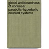 Global Wellposedness Of Nonlinear Parabolic-Hyperbolic Coupled Systems door Yuming Qin