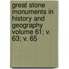 Great Stone Monuments in History and Geography Volume 61; V. 63; V. 65 door Jesse Walter Fewkwes