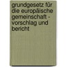 Grundgesetz für die Europäische Gemeinschaft - Vorschlag und Bericht door Christian Staub