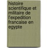 Histoire Scientifique Et Militaire De L'Expedition Francaise En Egypte door Louis Reybaud