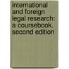 International and Foreign Legal Research: A Coursebook. Second Edition by Marcy Hoffman