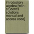 Introductory Algebra [With Student's Solutions Manual And Access Code]