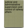 Judicial and Administrative Supervision and Control of Railway Affairs by Jr. Joseph Nimmo