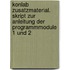 KonLab Zusatzmaterial. Skript zur Anleitung der Programmmodule 1 und 2