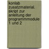 KonLab Zusatzmaterial. Skript zur Anleitung der Programmmodule 1 und 2 door Zvi Penner